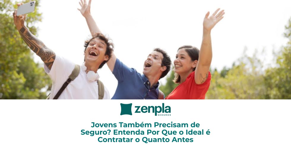 Jovens Também Precisam de Seguro? Entenda Por Que o Ideal é Contratar o Quanto Antes