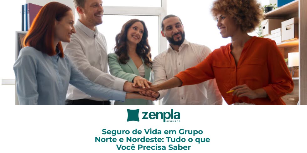 Seguro de Vida em Grupo Norte e Nordeste: Tudo o que Você Precisa Saber