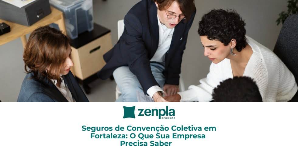 Seguros de Vida, Acidentes Pessoais e Prestamista Seguros de Convenção Coletiva em Fortaleza: O Que Sua Empresa Precisa Saber