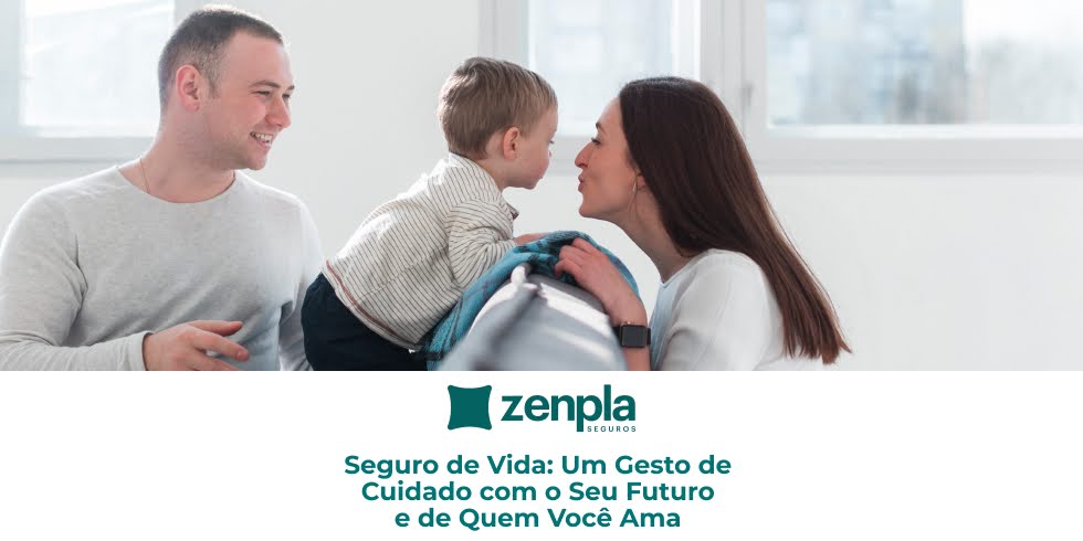 Seguro de Vida: Um Gesto de Cuidado com o Seu Futuro e de Quem Você Ama